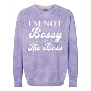 Im Not Bossy I Am The Boss Meaningful Gift Colorblast Crewneck Sweatshirt