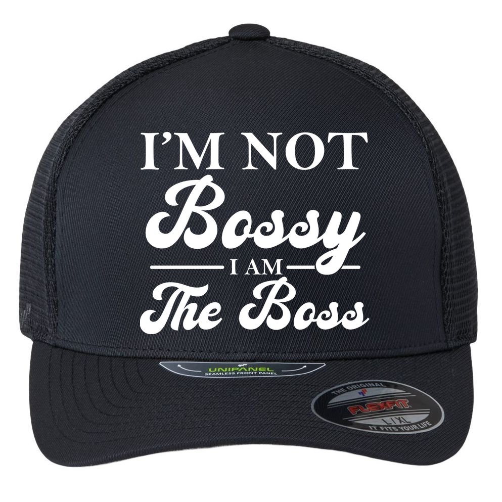 Im Not Bossy I Am The Boss Meaningful Gift Flexfit Unipanel Trucker Cap