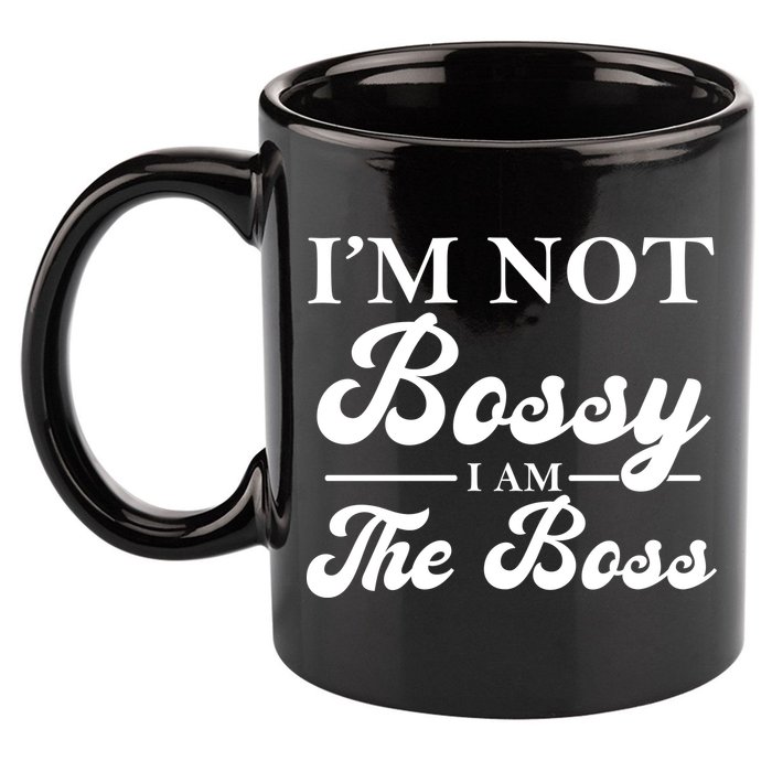 Im Not Bossy I Am The Boss Meaningful Gift 11oz C Handle Ceramic Mug
