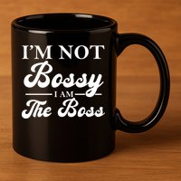 Im Not Bossy I Am The Boss Meaningful Gift 11oz C Handle Ceramic Mug