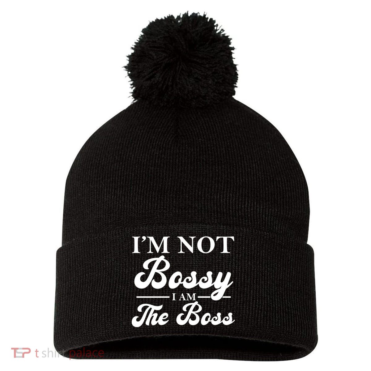 Im Not Bossy I Am The Boss Meaningful Gift Pom Pom 12in Knit Beanie