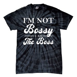 Im Not Bossy I Am The Boss Meaningful Gift Tie-Dye T-Shirt