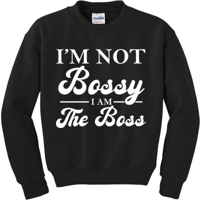Im Not Bossy I Am The Boss Meaningful Gift Kids Sweatshirt