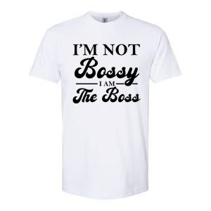 Im Not Bossy I Am The Boss Meaningful Gift Softstyle CVC T-Shirt