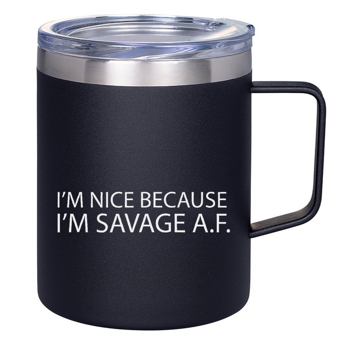 I’M Nice Because I’M Savage Af A.F 12oz Stainless Steel Coffee Mug