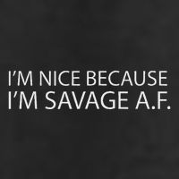 I’M Nice Because I’M Savage Af A.F 12oz Stainless Steel Coffee Mug