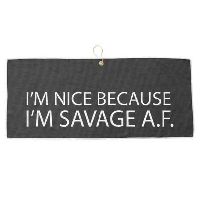 I’M Nice Because I’M Savage Af A.F Large Microfiber Waffle Golf Towel