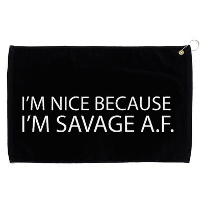 I’M Nice Because I’M Savage Af A.F Grommeted Golf Towel