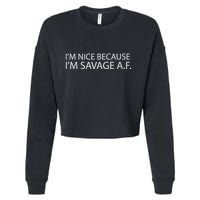 I’M Nice Because I’M Savage Af A.F Cropped Pullover Crew