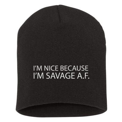 I’M Nice Because I’M Savage Af A.F Short Acrylic Beanie