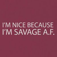 I’M Nice Because I’M Savage Af A.F 16oz Travel Tumbler