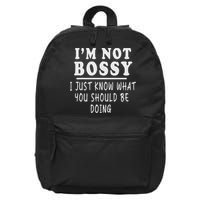 I'm Not Bossy I Just Know What You Should Be Doing Funny 16 in Basic Backpack
