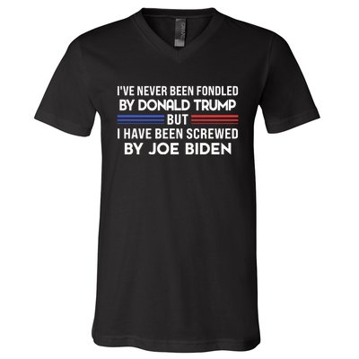 IVe Never Been Fondled By Donald Trump But Screwed By Biden V-Neck T-Shirt