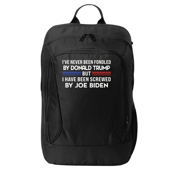 IVe Never Been Fondled By Donald Trump But Screwed By Biden City Backpack