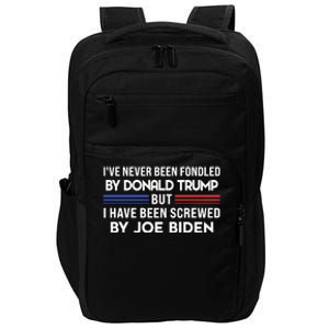 IVe Never Been Fondled By Donald Trump But Screwed By Biden Impact Tech Backpack