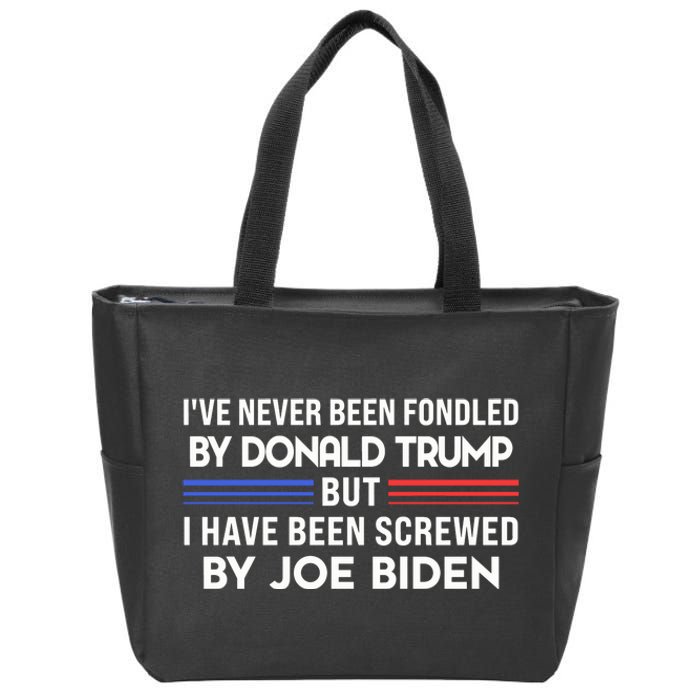 IVe Never Been Fondled By Donald Trump But Screwed By Biden Zip Tote Bag