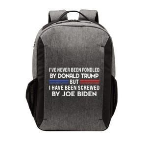 IVe Never Been Fondled By Donald Trump But Screwed By Biden Vector Backpack