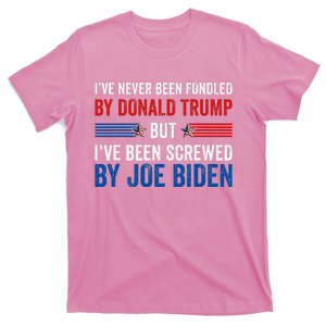 IVe Never Been Fondled By Donald Trump But Joe Biden T-Shirt