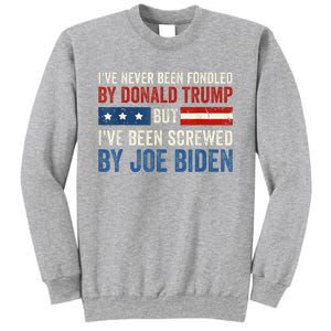 IVe Never Been Fondled By Donald Trump But Joe Biden Sweatshirt