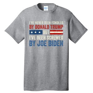 IVe Never Been Fondled By Donald Trump But Joe Biden Tall T-Shirt