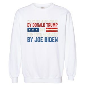 IVe Never Been Fondled By Donald Trump But Joe Biden Garment-Dyed Sweatshirt