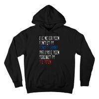 I’Ve Never Been Fondled By Donald Trump But Screwed By Biden Tall Hoodie