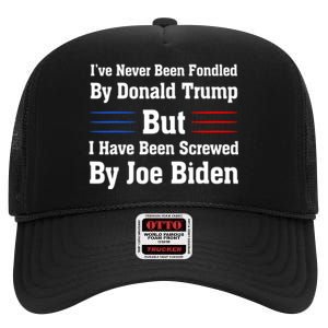 I’ve Never Been Fondled By Donald Trump But Screwed By Biden High Crown Mesh Back Trucker Hat