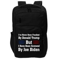I’ve Never Been Fondled By Donald Trump But Screwed By Biden Impact Tech Backpack
