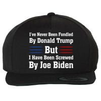 I’ve Never Been Fondled By Donald Trump But Screwed By Biden Wool Snapback Cap