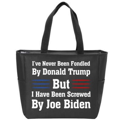 I’ve Never Been Fondled By Donald Trump But Screwed By Biden Zip Tote Bag