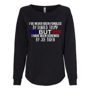 IVe Never Been Fondled By Donald Trump But I Have Been Screwed By Joe Biden Womens California Wash Sweatshirt