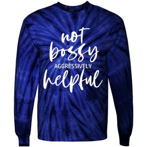 I’m Not Bossy I’m Aggressively Helpful Funny Quote Boss Gift Tie-Dye Long Sleeve Shirt