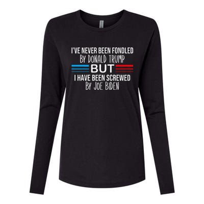 I’ve Never Been Fondled By Donald Trump But Screwed By Biden Womens Cotton Relaxed Long Sleeve T-Shirt