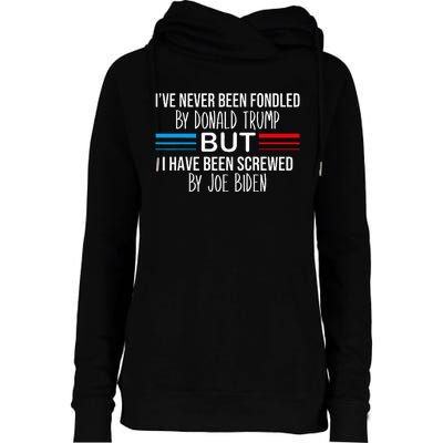 I’ve Never Been Fondled By Donald Trump But Screwed By Biden Womens Funnel Neck Pullover Hood