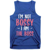 I'm Not Bossy I Am The Boss Funny Gift For A Humor Lover Gift Tank Top