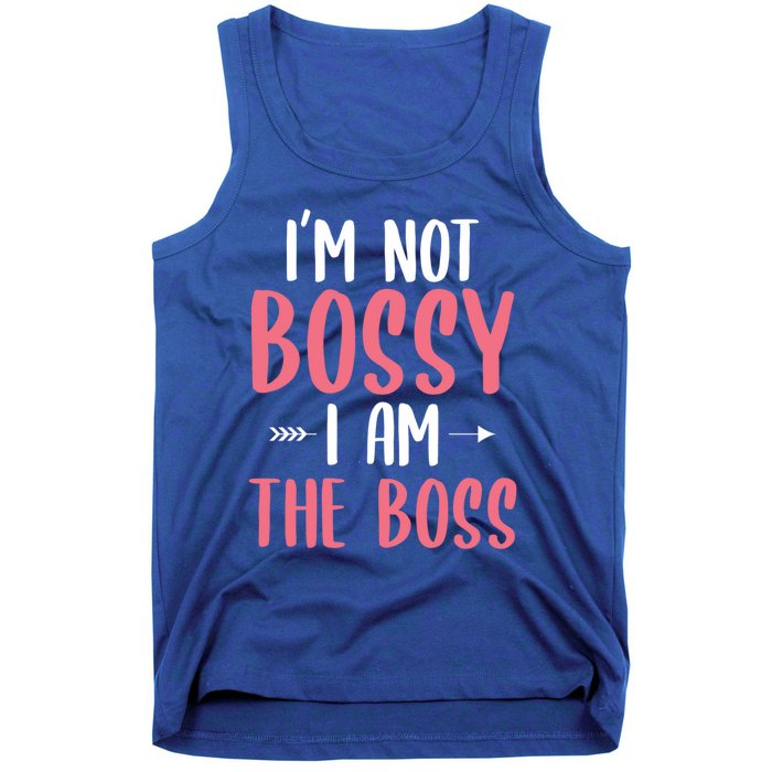 I'm Not Bossy I Am The Boss Funny Gift For A Humor Lover Gift Tank Top