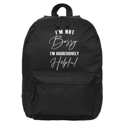 I'm Not Bossy I'm Aggressively Helpful Funny 16 in Basic Backpack