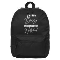 I'm Not Bossy I'm Aggressively Helpful Funny 16 in Basic Backpack