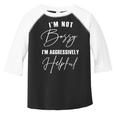I'm Not Bossy I'm Aggressively Helpful Funny Toddler Fine Jersey T-Shirt