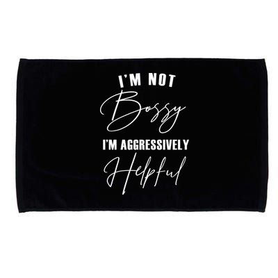 I'm Not Bossy I'm Aggressively Helpful Funny Microfiber Hand Towel
