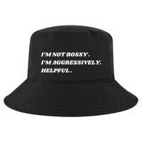 I’M Not Bossy I’M Aggressively Helpful Funny Cool Comfort Performance Bucket Hat