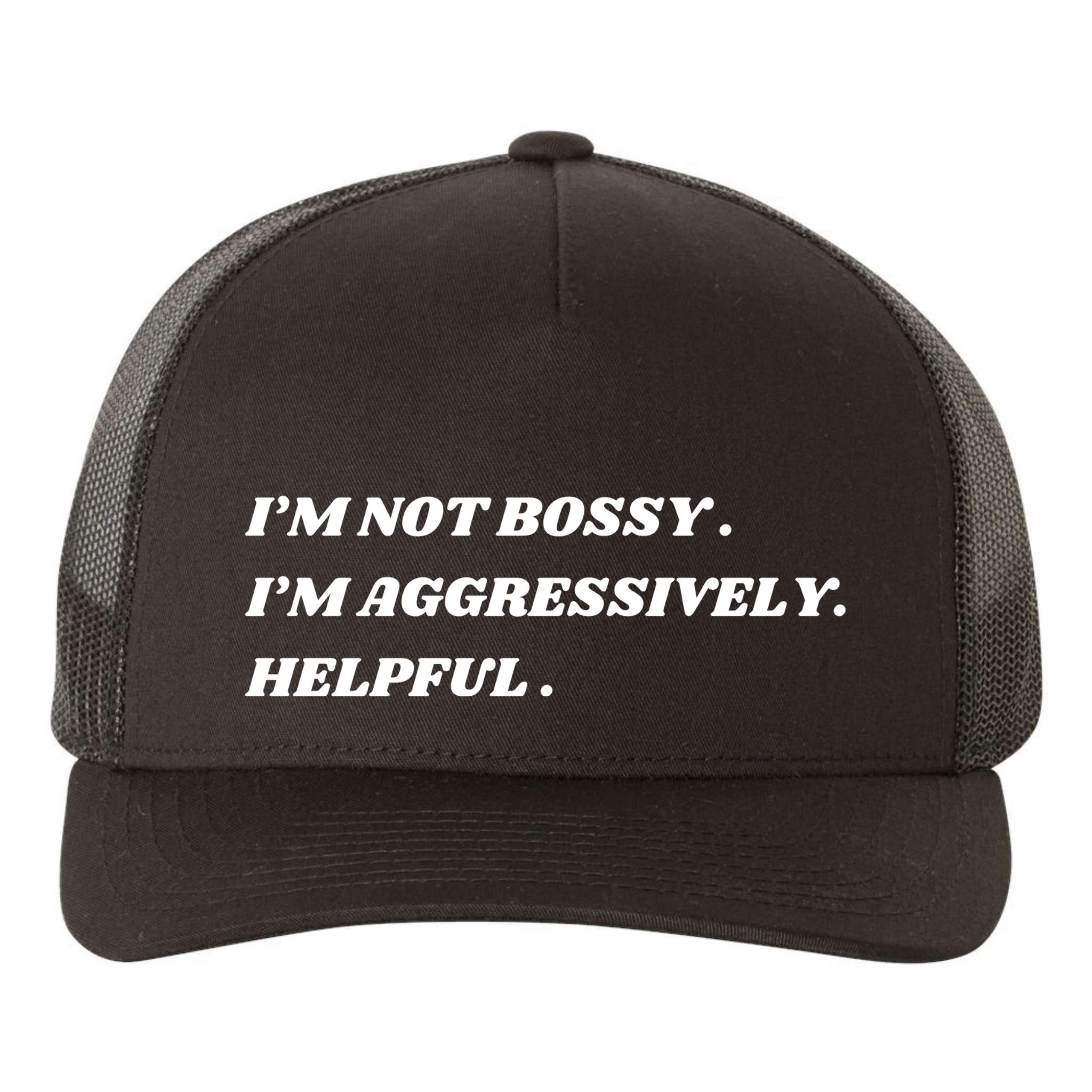 I’M Not Bossy I’M Aggressively Helpful Funny Yupoong Adult 5-Panel Trucker Hat