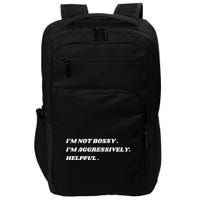 I’M Not Bossy I’M Aggressively Helpful Funny Impact Tech Backpack