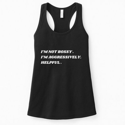 I’M Not Bossy I’M Aggressively Helpful Funny Womens Tank Top