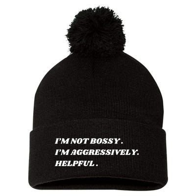 I’M Not Bossy I’M Aggressively Helpful Funny Pom Pom 12in Knit Beanie