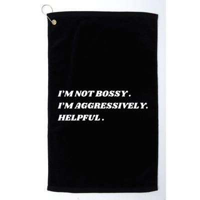 I’M Not Bossy I’M Aggressively Helpful Funny Golf Towel