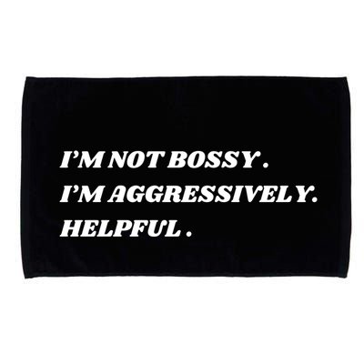 I’M Not Bossy I’M Aggressively Helpful Funny Microfiber Hand Towel