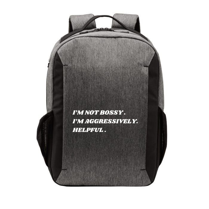 I’M Not Bossy I’M Aggressively Helpful Funny Vector Backpack