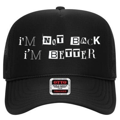 Im Not Back I’m Better Motivational Quote High Crown Mesh Back Trucker Hat