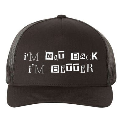 Im Not Back I’m Better Motivational Quote Yupoong Adult 5-Panel Trucker Hat